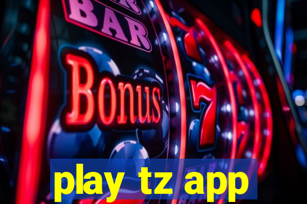 play tz app